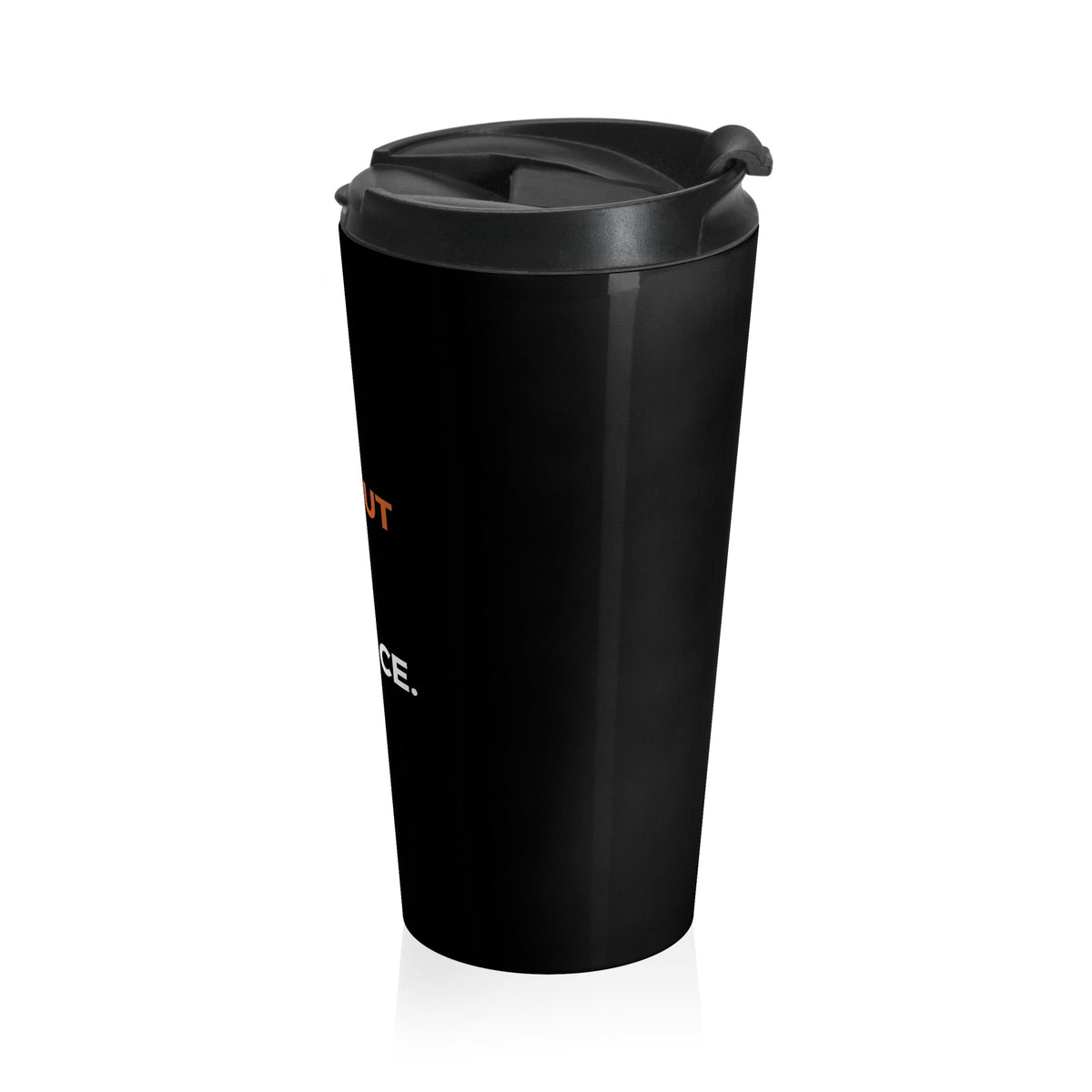 Without Refs It's Just Practice Stainless Steel Travel Mug