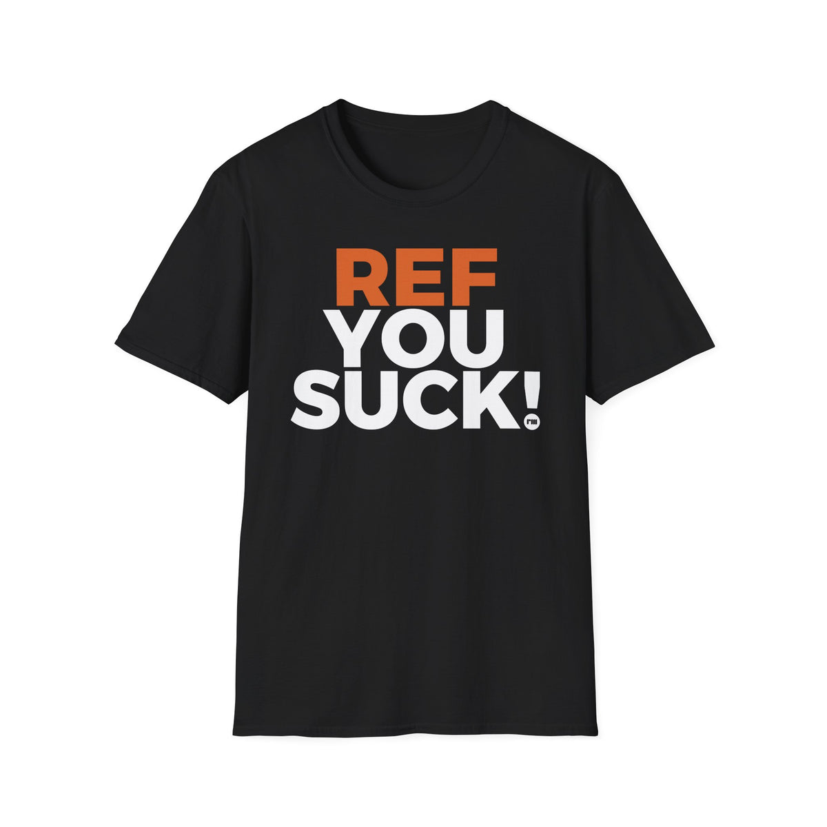 Ref You Suck! - Classic T-Shirt